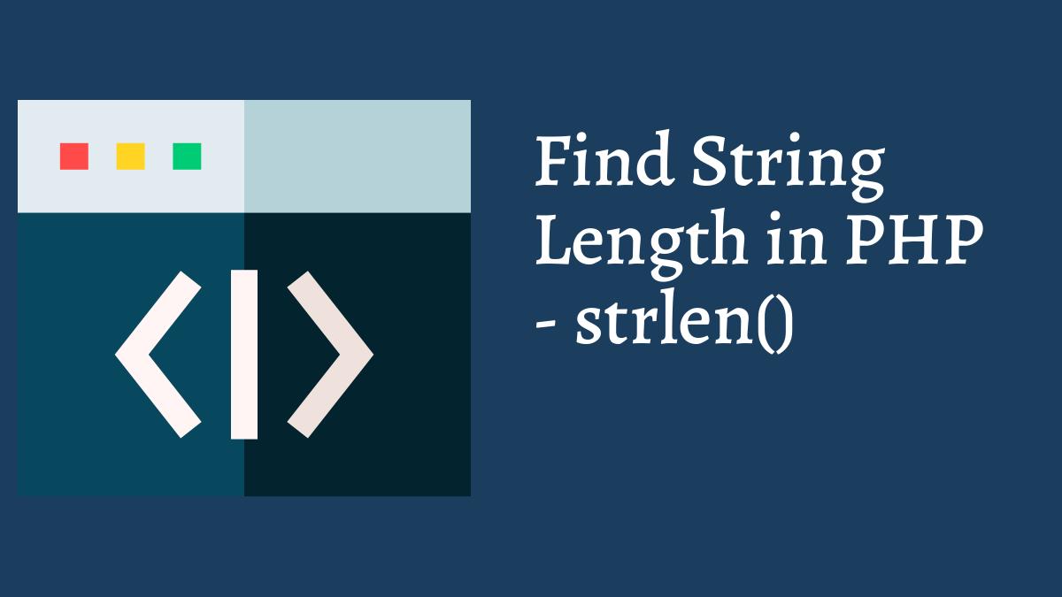 How To Find String Length In PHP Strlen Function Tech Fry