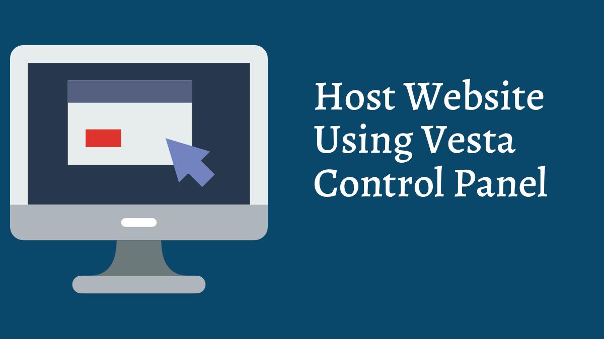 how-to-host-website-using-vesta-control-panel-tech-fry